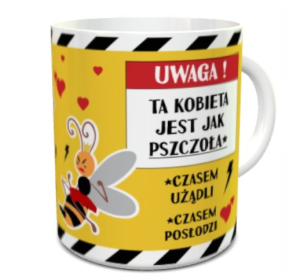 Kubek - Uwaga! Kobieta jest jak pszczoła