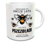 Kubek - Kubek pszczelarza - Może mam już swoje lata
