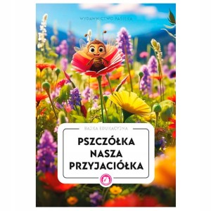 Książka Bajka edukacyjna - Pszczółka nasza przyjaciółka