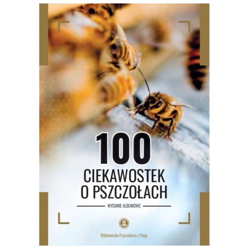 Książka - 100 ciekawostek o pszczołach