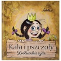 Książka dla dzieci - KALA I PSZCZOŁY. Królewskie życie