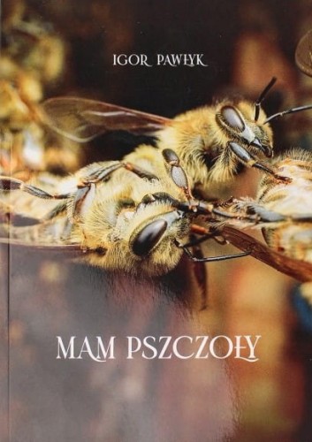 Książka - Mam pszczoły wydanie I