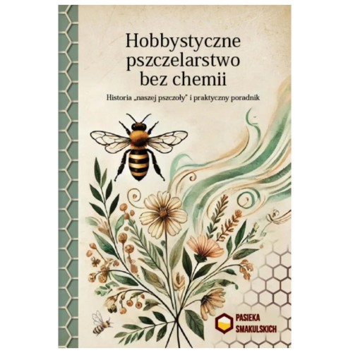 Książka - Hobbystyczne pszczelarstwo bez chemii