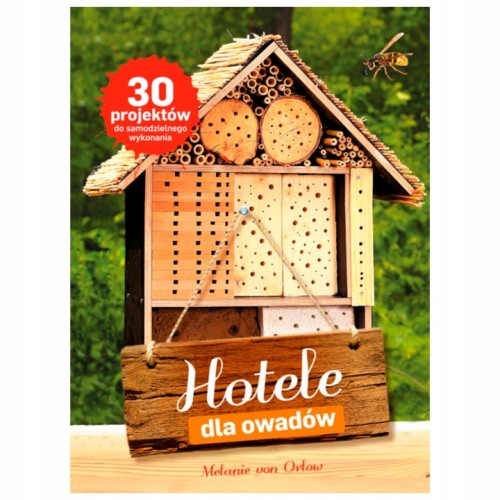 Książka - HOTELE DLA OWADÓW