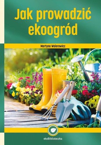Książka Jak prowadzić ekoogród