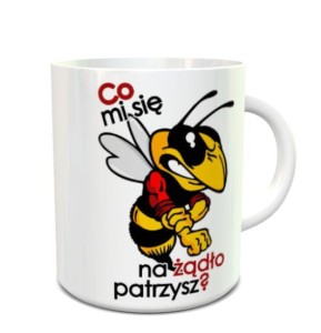 Kubek "Co mi się na żądło patrzysz"